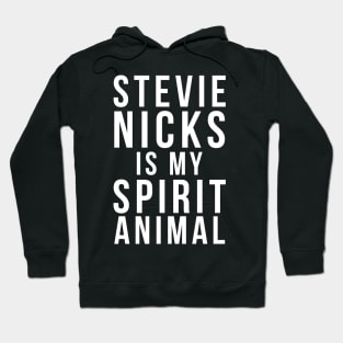 stevie nicks is my spirit animal Hoodie